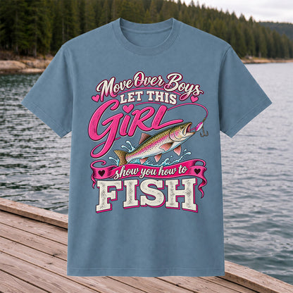 Move Over Boys Let This Girl Show You How to Fish Rainbow Trout Fishing T-Shirt