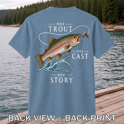 One Trout One Cast One Story Rainbow Trout Fly Fishing T-Shirt | Back Print
