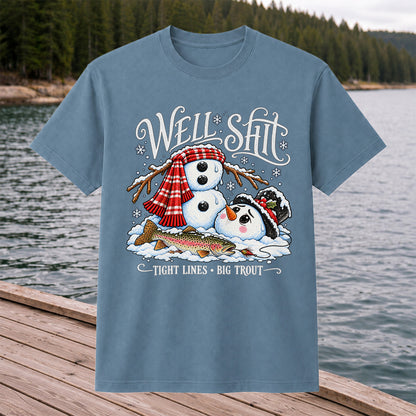 Well Shit Tight Lines Big Trout Snowman Fishing T-Shirt