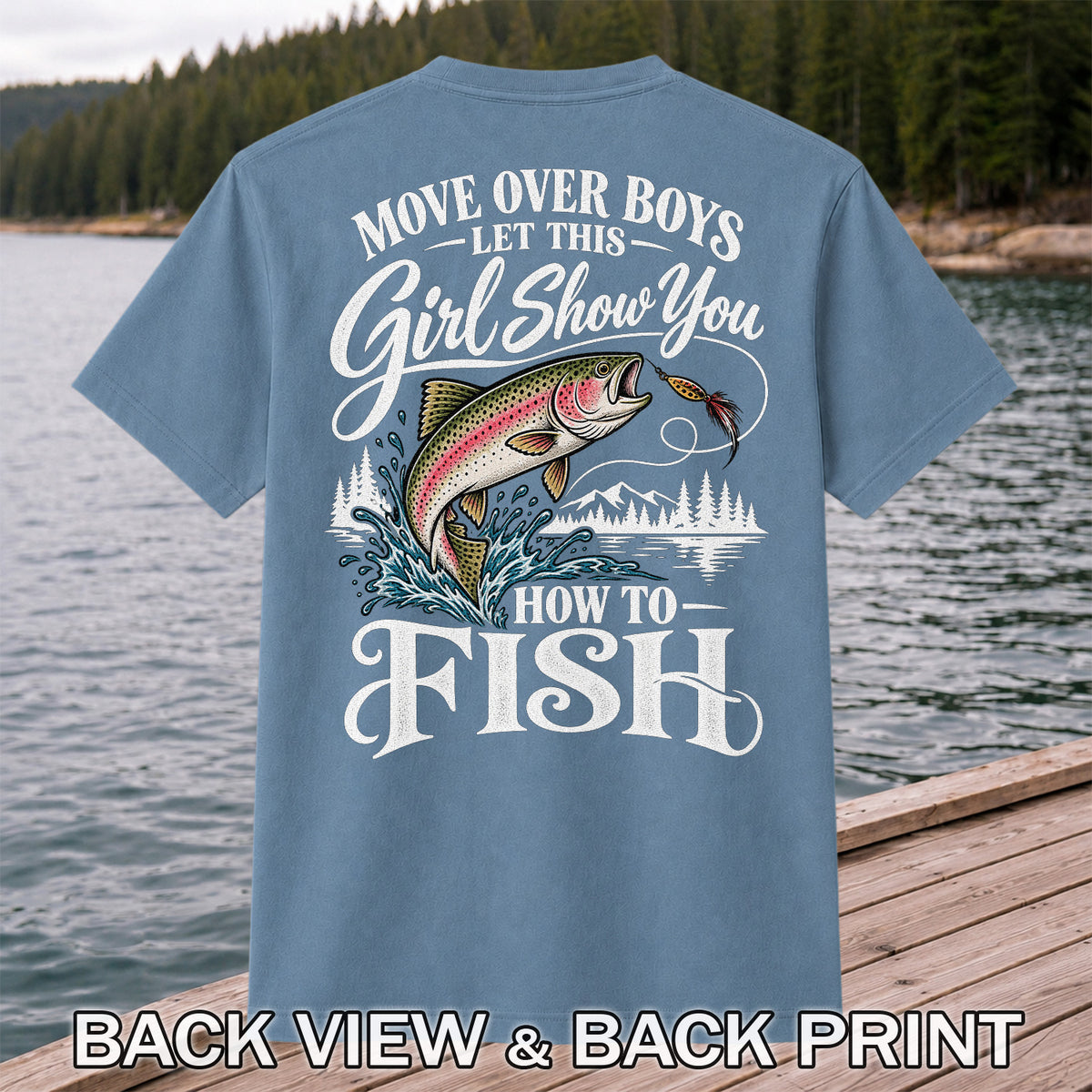 Move Over Boys Let This Girl Show You How to Fish T-Shirt | Back Print