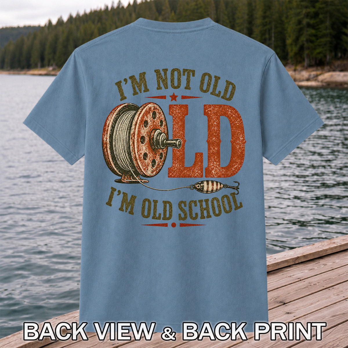 I’m Not Old I’m Old School Fishing Graphic T-Shirt | Back Print