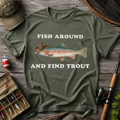 Fish Around And Find Trout Funny Cowboy Trout Fishing T Shirt