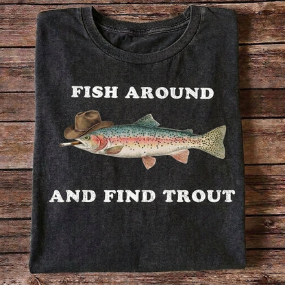 Fish Around And Find Trout Funny Cowboy Trout Fishing T Shirt