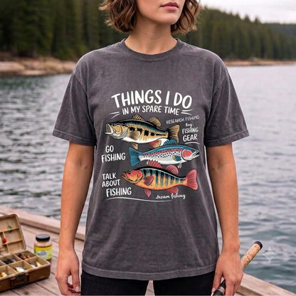 Things I Do In My Spare Time Fishing T Shirt | Funny Fishing Lover Graphic Tee