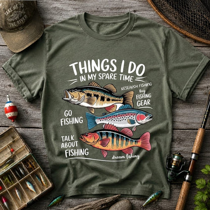 Things I Do In My Spare Time Fishing T Shirt | Funny Fishing Lover Graphic Tee