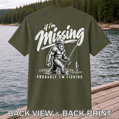 If I'm Missing Probably I'm Fishing Bigfoot Graphic T-Shirt | Back Print