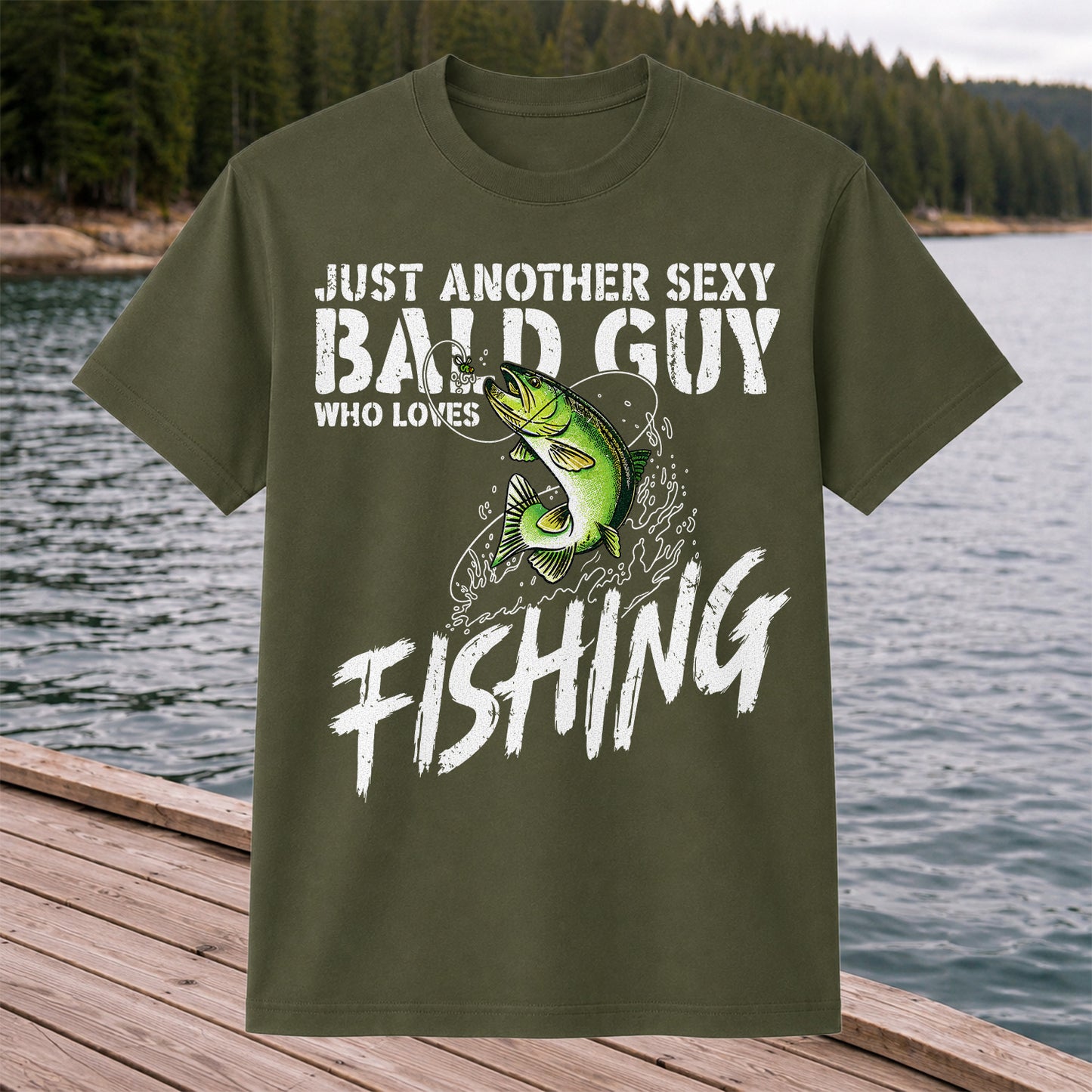 Just Another Sexy Bald Guy Who Loves Fishing Bass T-Shirt