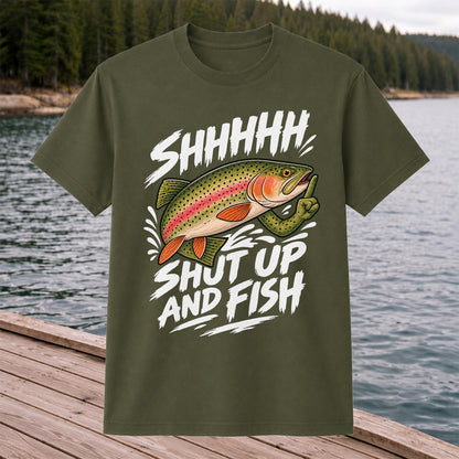 Shhhhh Shut Up and Fish Funny Rainbow Trout Fishing T-Shirt