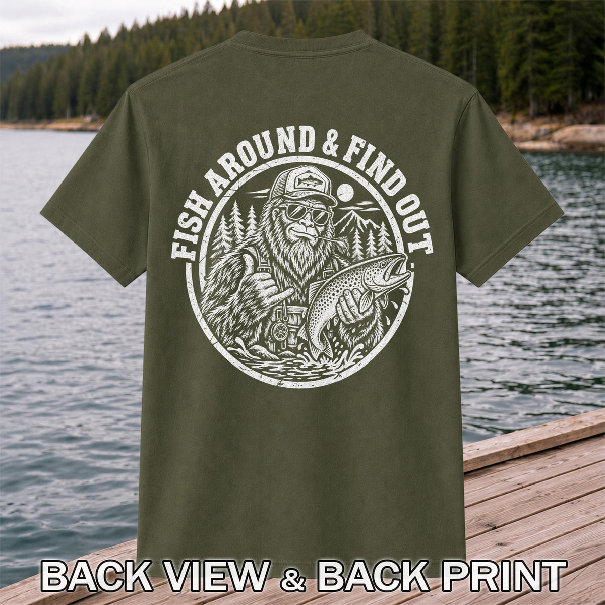 Fish Around & Find Out Bigfoot Trout Fishing Graphic T-Shirt | Back Print