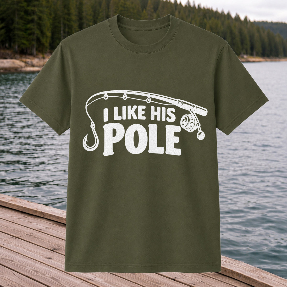 I Like His Pole Funny Fishing Rod T-Shirt