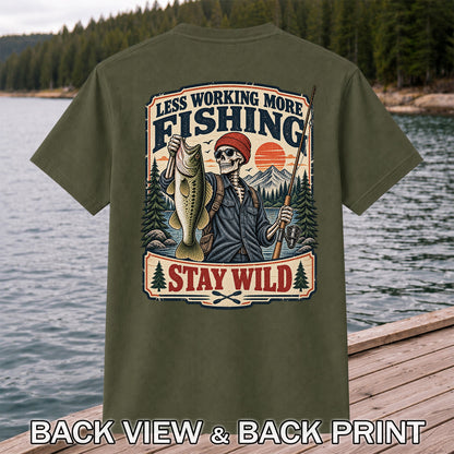 Less Working More Fishing Stay Wild Skeleton Bass Fishing T-Shirt | Back Print