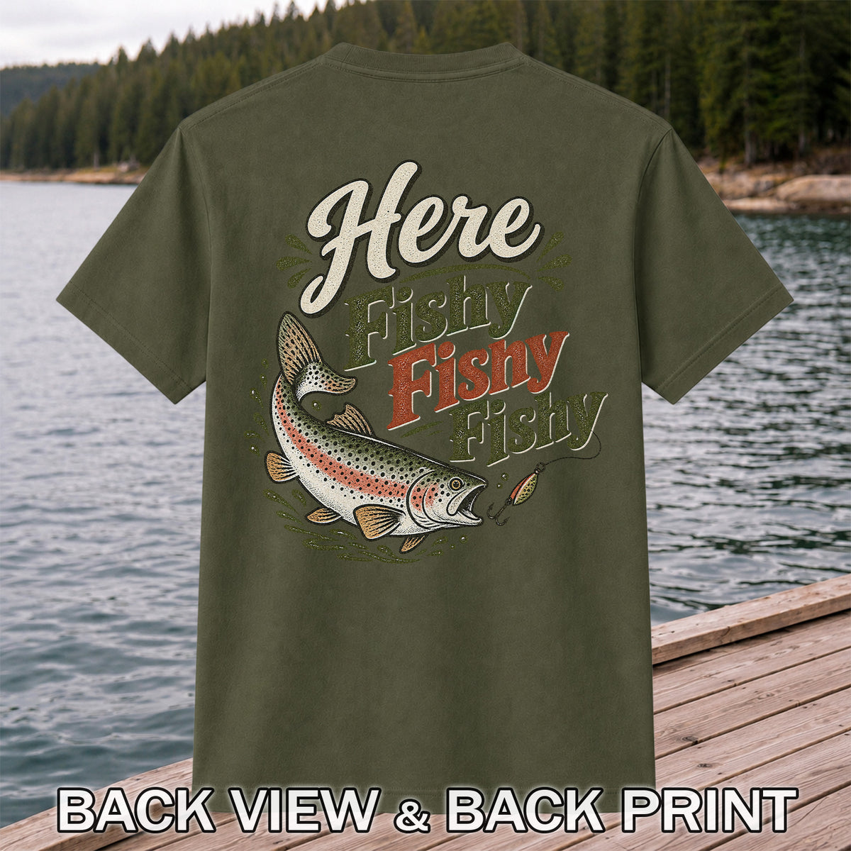 Here Fishy Fishy Rainbow Trout Fishing T-Shirt | Back Print