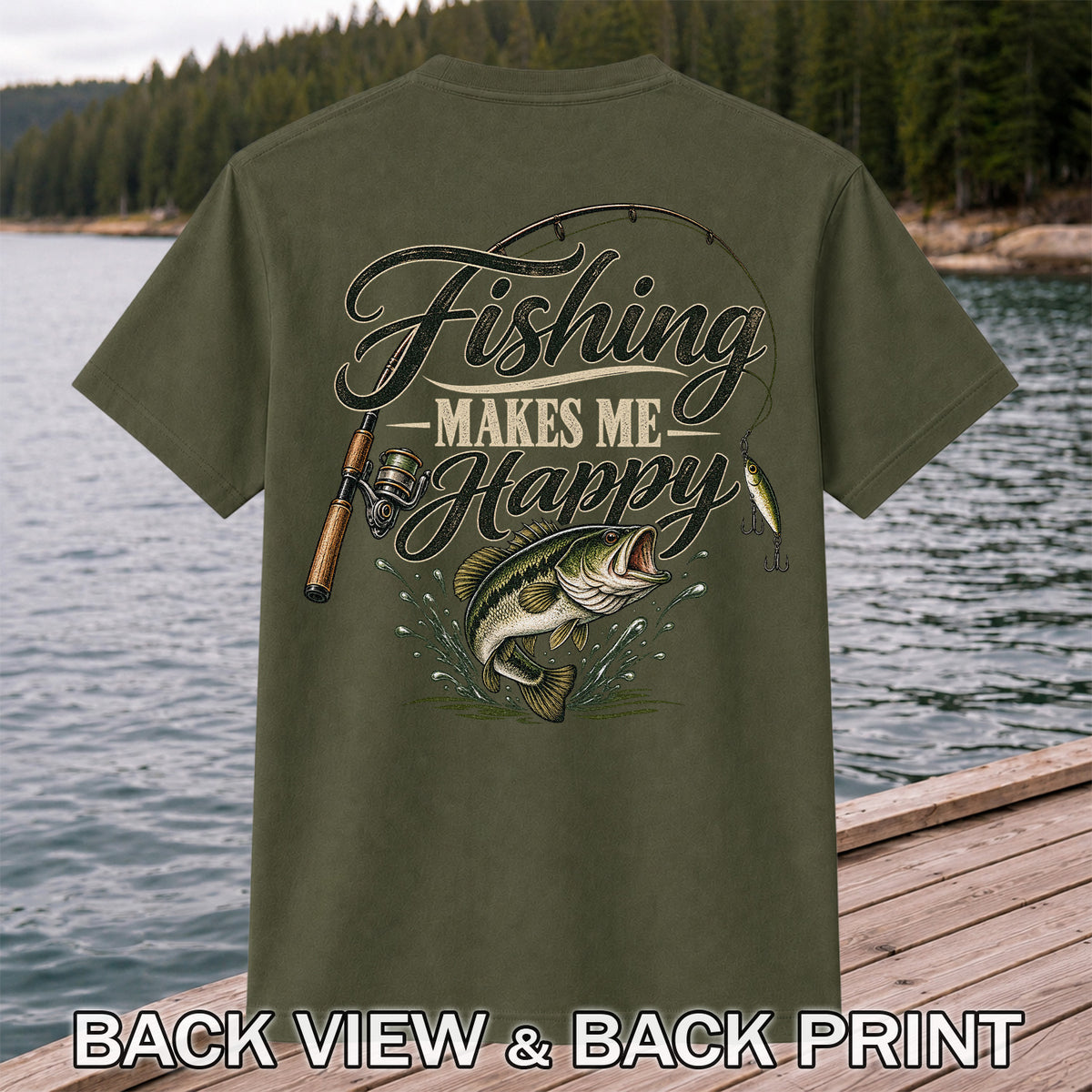 Fishing Makes Me Happy Bass Fishing Graphic T-Shirt | Back Print