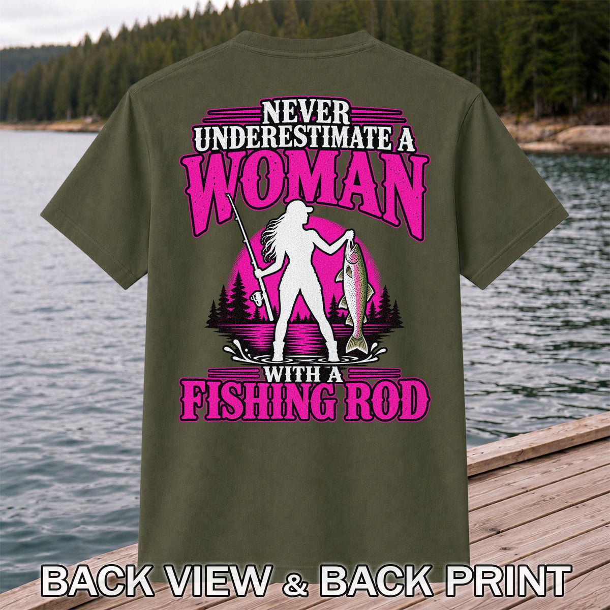 Never Underestimate a Woman With a Fishing Rod Trout T-Shirt | Back Print