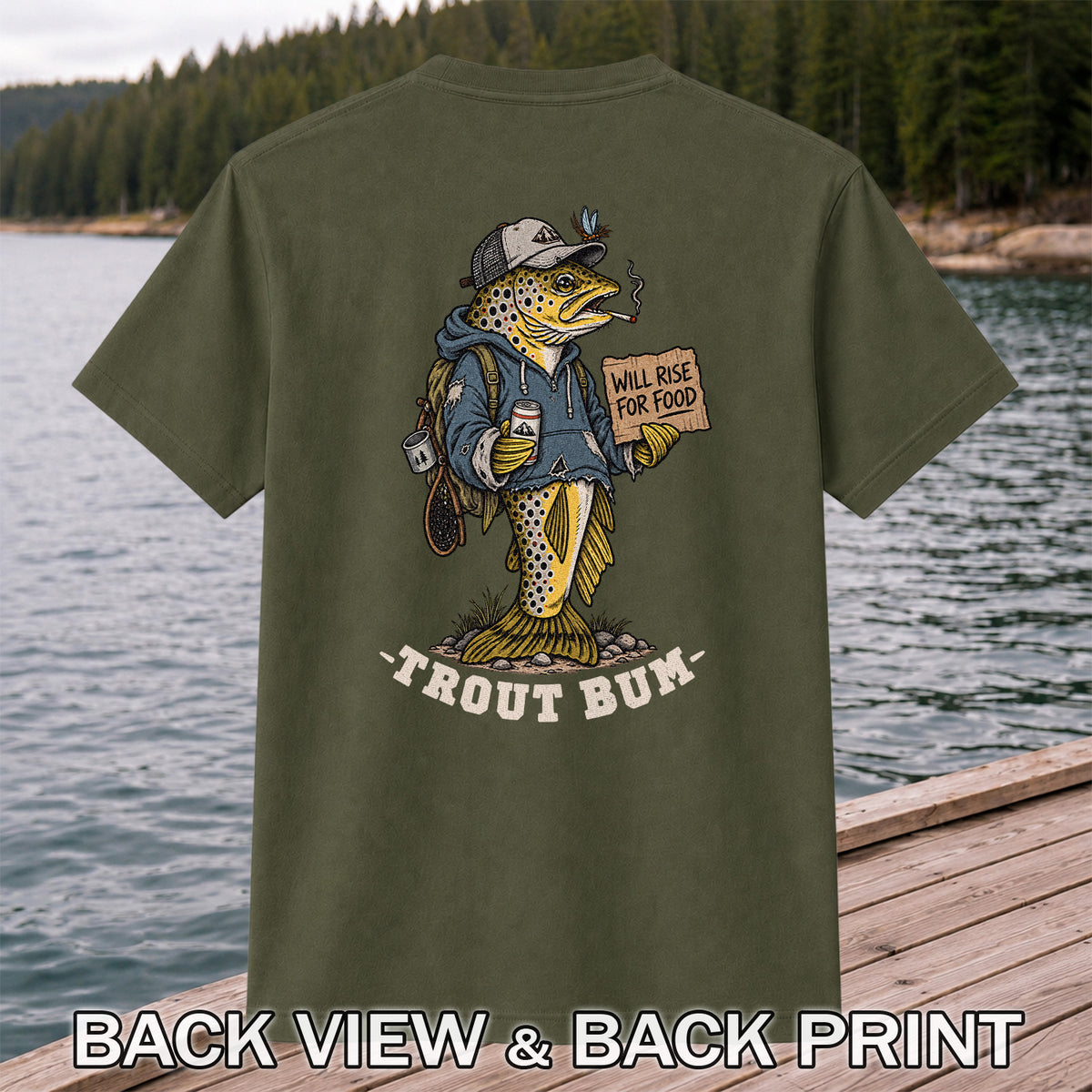 Trout Bum Will Rise for Food Funny Trout Fishing T-Shirt | Back Print