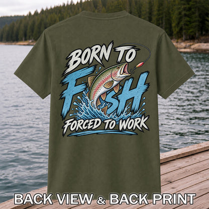 Born to Fish Forced to Work Jumping Rainbow Trout Fishing T-Shirt | Back Print