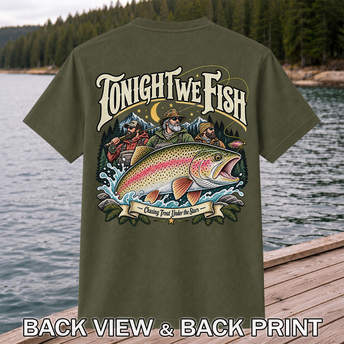 Tonight We Fish Chasing Trout Under the Stars Rainbow Trout Fishing T-Shirt | Back Print