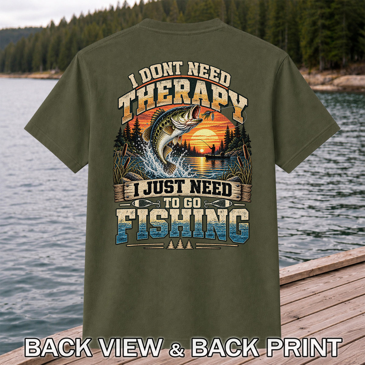 I Don't Need Therapy I Just Need to Go Fishing Bass T-Shirt | Back Print