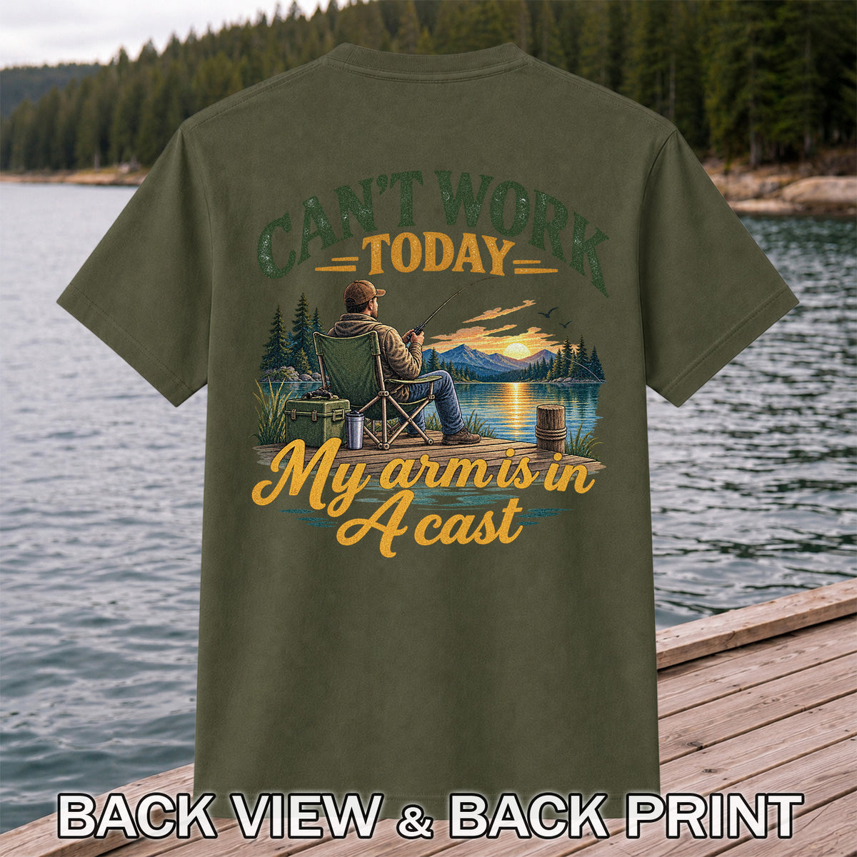Can't Work Today My Arm Is in a Cast Fishing T-Shirt | Back Print