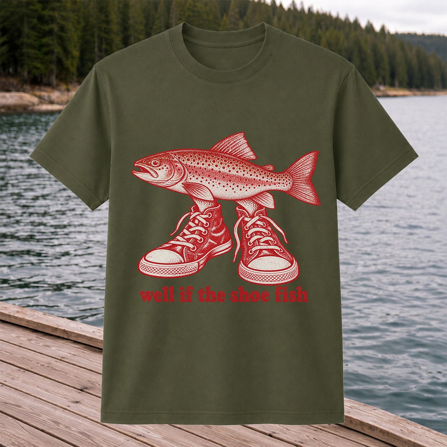 Well If the Shoe Fish Rainbow Trout Pun Fishing Graphic T-Shirt