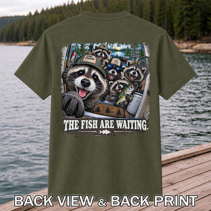 The Fish Are Waiting Raccoon Crew Funny Fishing T-Shirt | Back Print