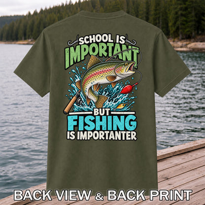 School Is Important But Fishing Is Importanter Rainbow Trout T-Shirt | Back Print