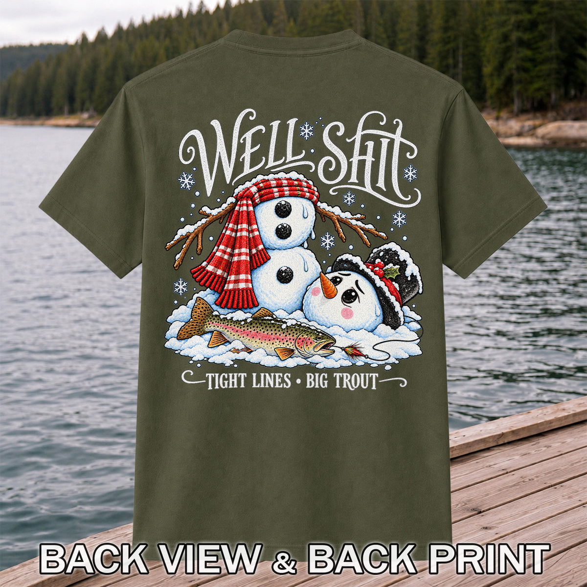 Well Shit Tight Lines Big Trout Snowman Fishing T-Shirt | Back Print
