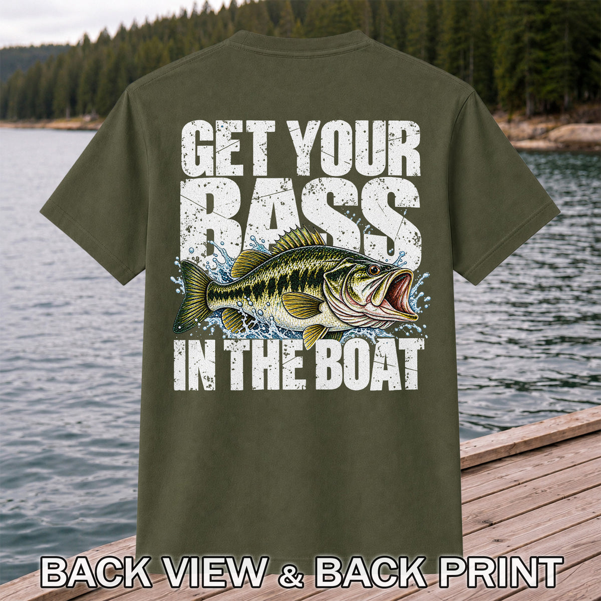 Get Your Bass in the Boat Funny Largemouth Bass Fishing T-Shirt | Back Print