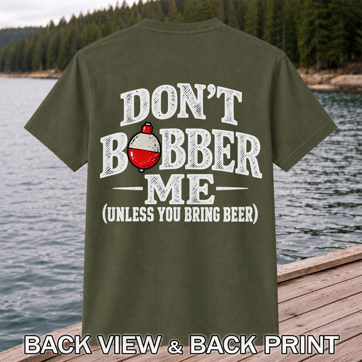 Don't Bobber Me Funny Fishing Graphic T-Shirt | Back Print