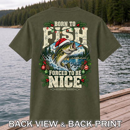 Born to Fish Forced to Be Nice Christmas Bass T-Shirt | Back Print