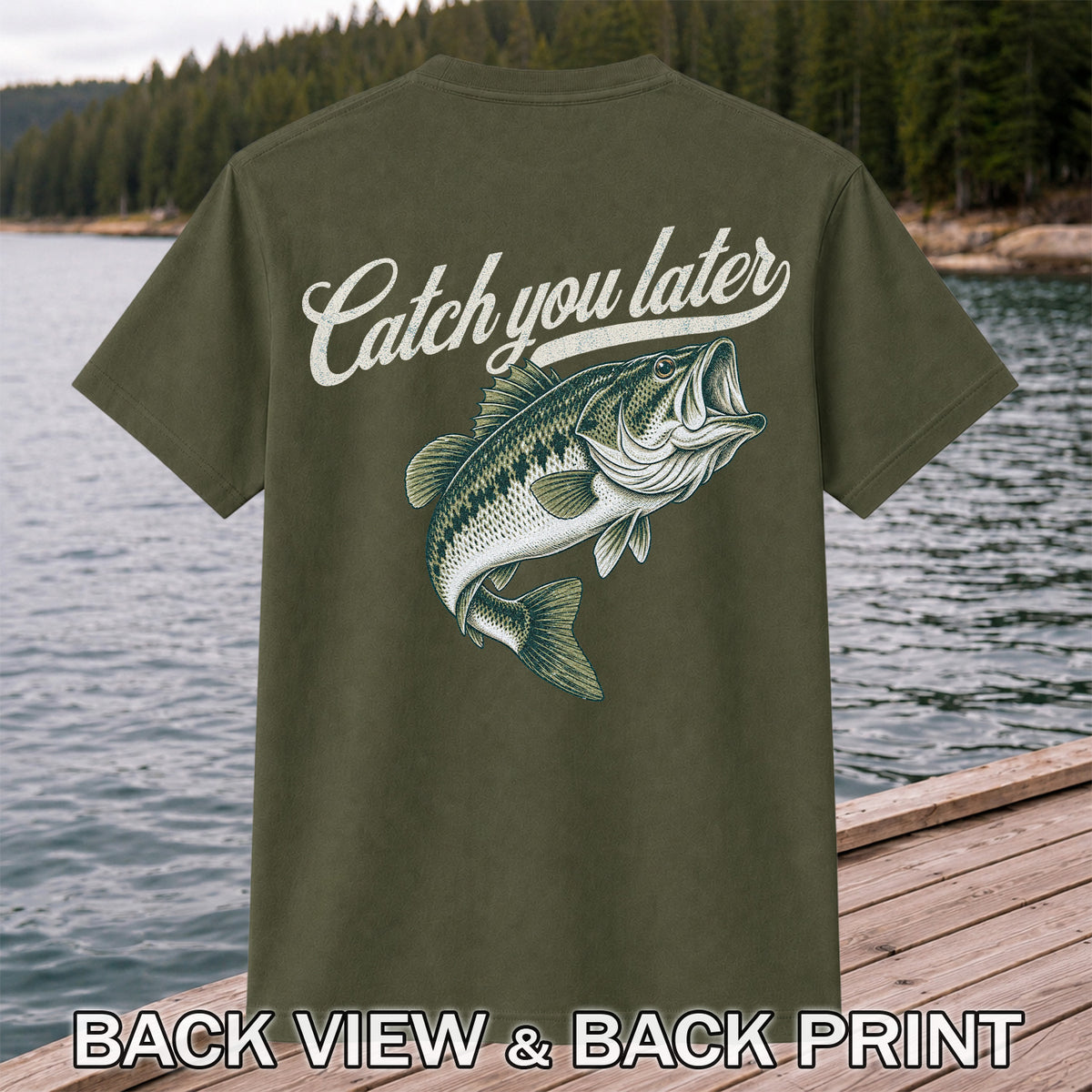 Catch You Later Largemouth Bass Funny Fishing Graphic T-Shirt | Back Print