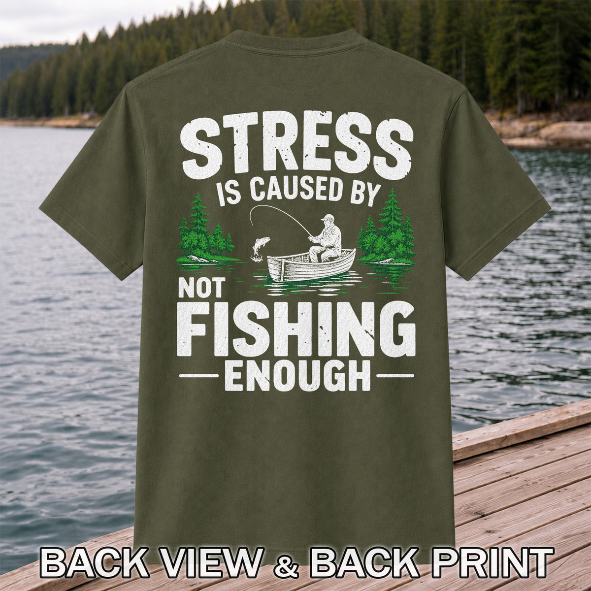 Stress Is Caused by Not Fishing Enough Graphic T-Shirt | Back Print