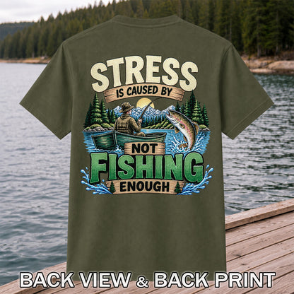 Stress Is Caused by Not Fishing Enough Rainbow Trout and Fishing Boat T-Shirt | Back Print