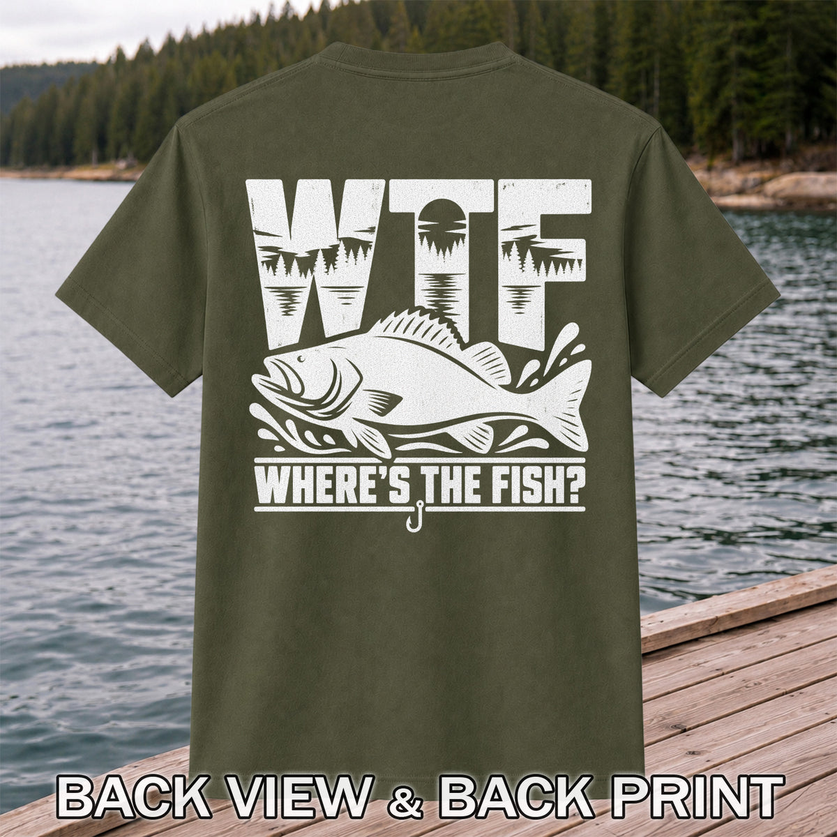 WTF Where's the Fish Funny Fishing Graphic T-Shirt | Back Print