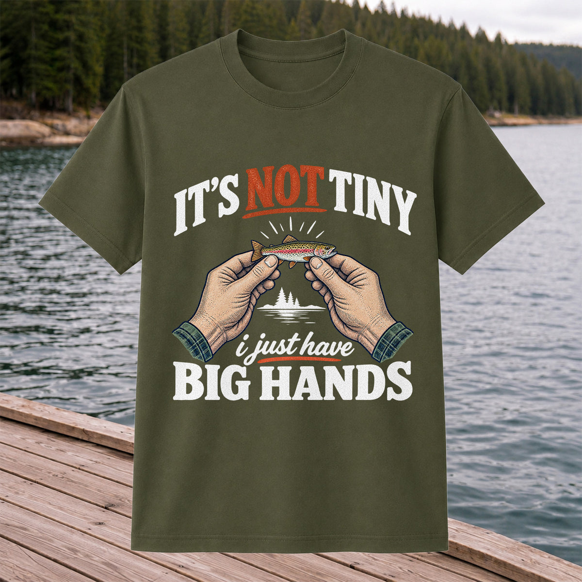 It's Not Tiny I Just Have Big Hands Funny Rainbow Trout Fishing T-Shirt