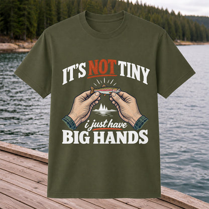 It's Not Tiny I Just Have Big Hands Funny Rainbow Trout Fishing T-Shirt