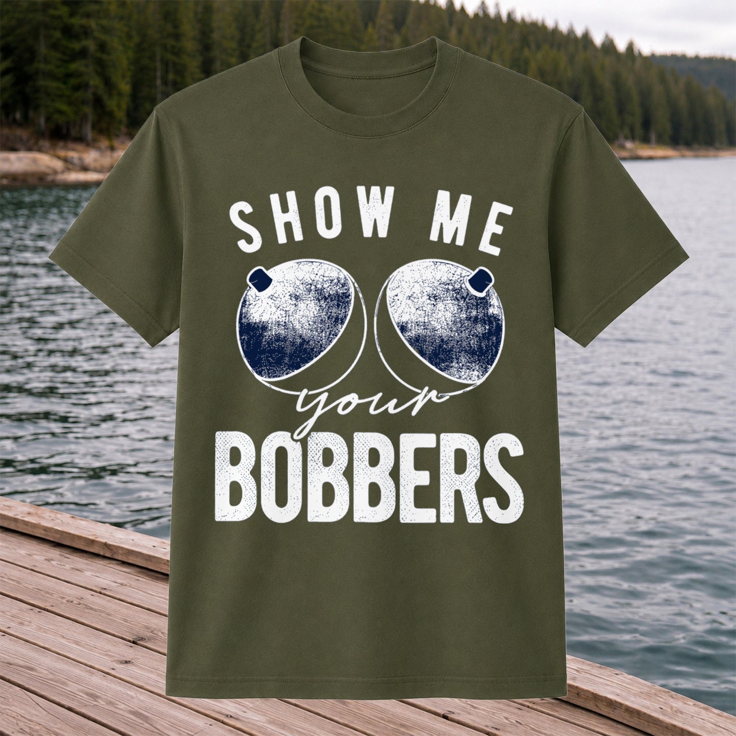 Show Me Your Bobbers Funny Fishing Shirt