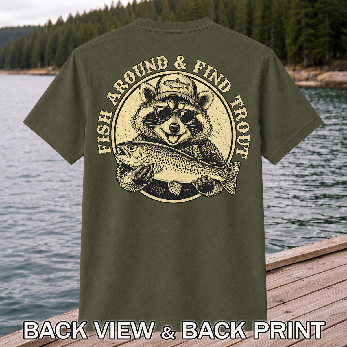 Fish Around & Find Trout Funny Raccoon Fishing T-Shirt | Back Print