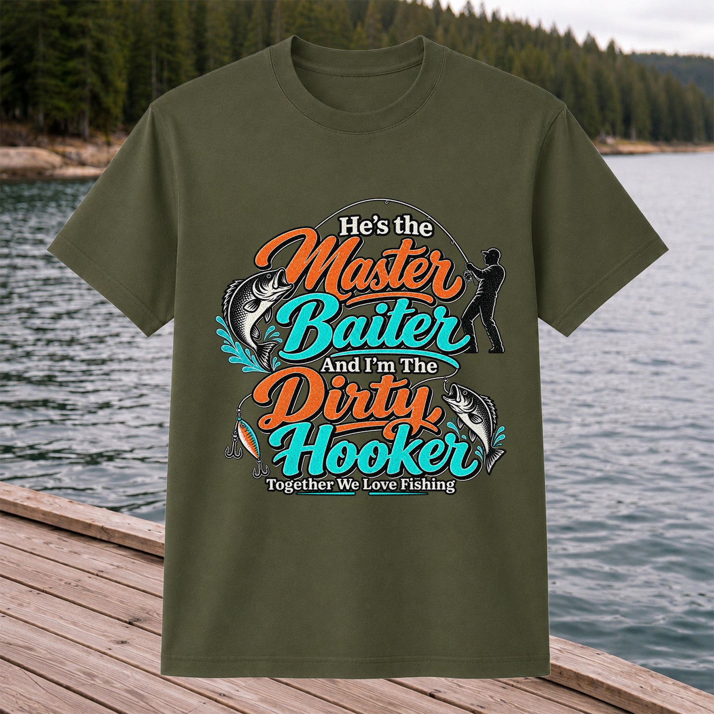 He's the Master Baiter and I'm the Dirty Hooker Together We Love Fishing T-Shirt