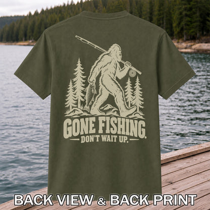 Gone Fishing Don't Wait Up Bigfoot Fishing T-Shirt | Back Print