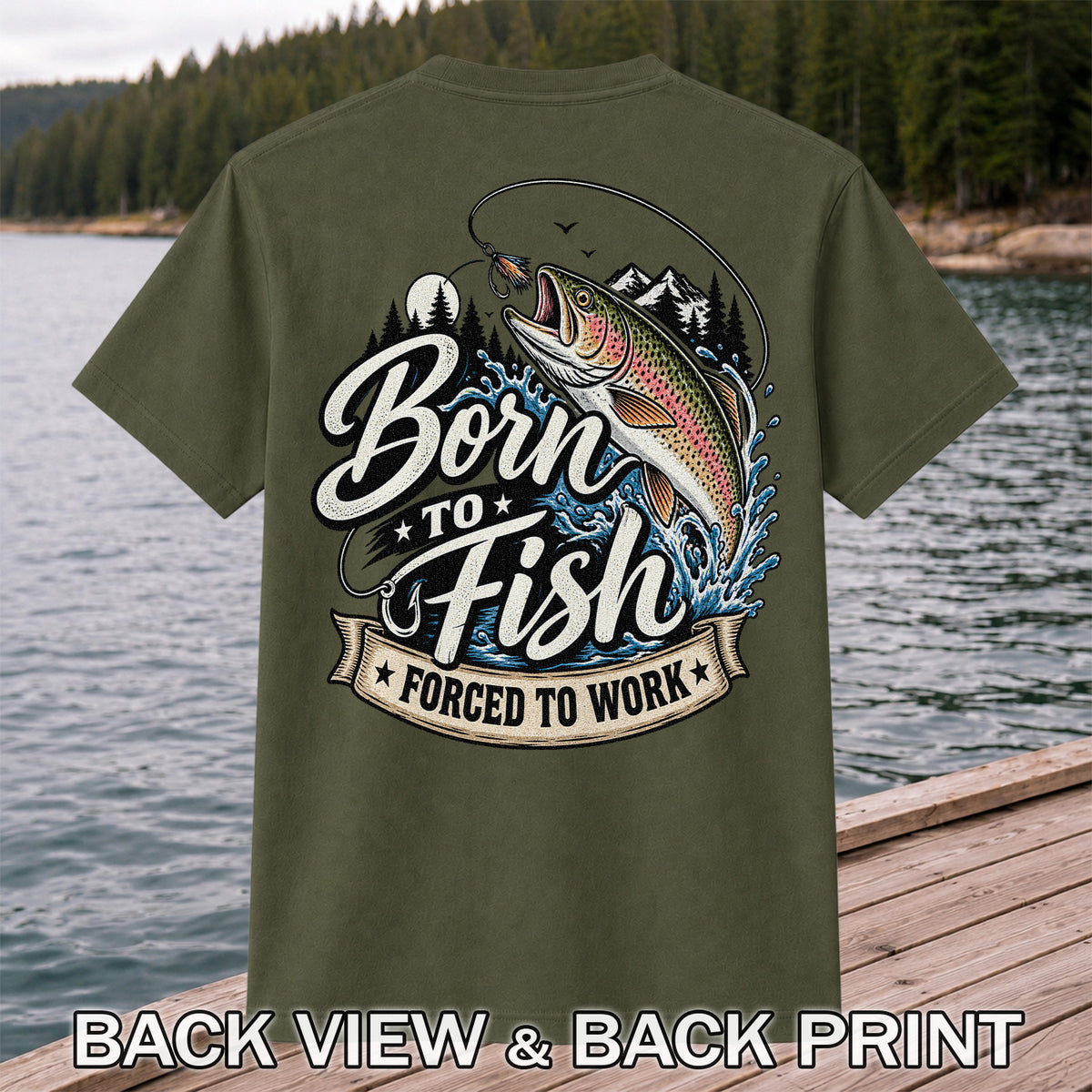 Born to Fish Forced to Work Jumping Rainbow Trout Fishing T-Shirt | Back Print
