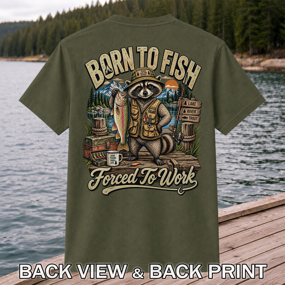 Born to Fish Forced to Work Raccoon and Rainbow Trout Fishing T-Shirt | Back Print