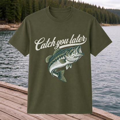 Catch You Later Largemouth Bass Funny Fishing Graphic T-Shirt