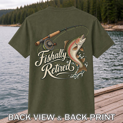 Fishally Retired Rainbow Trout Fly Fishing Retirement T-Shirt | Back Print