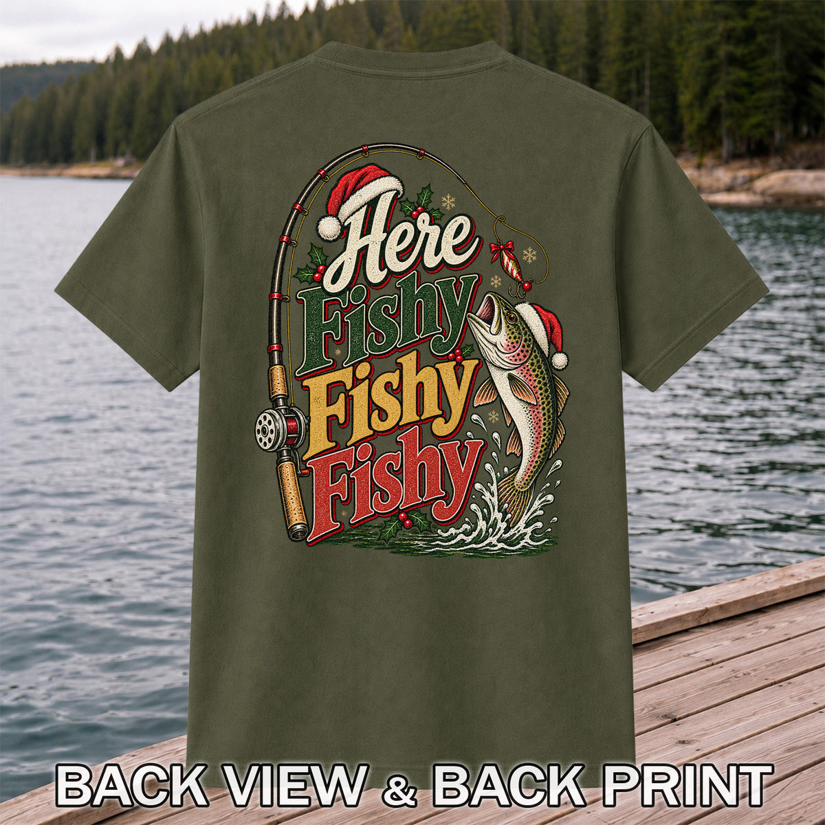 Here Fishy Fishy Fishy Christmas Rainbow Trout Fishing T-Shirt | Back Print