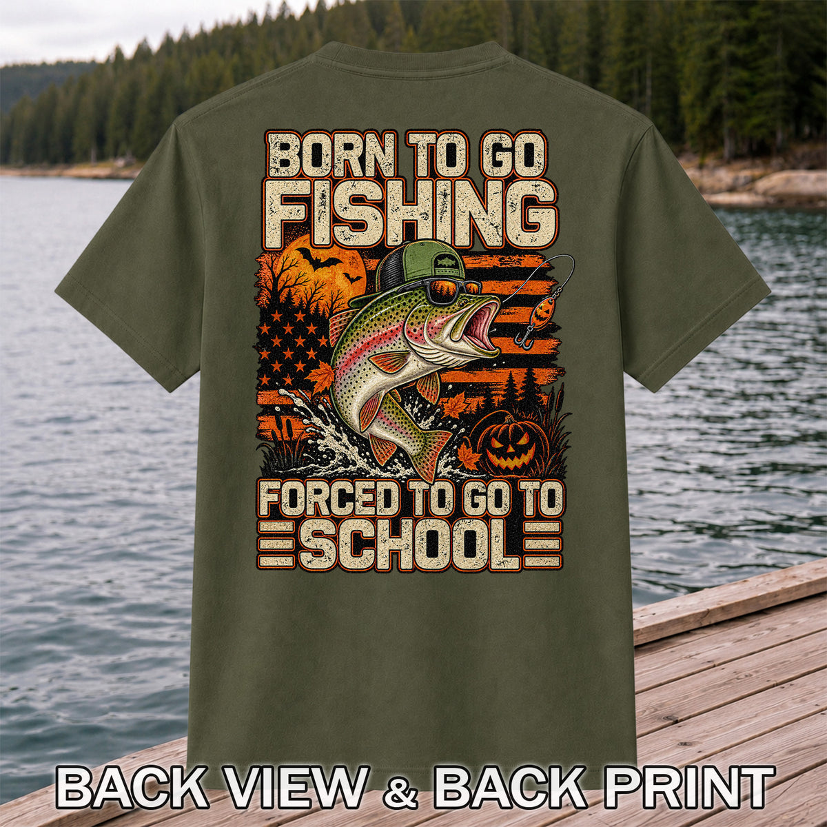 Born to Go Fishing Forced to Go to School Halloween Rainbow Trout T-Shirt | Back Print