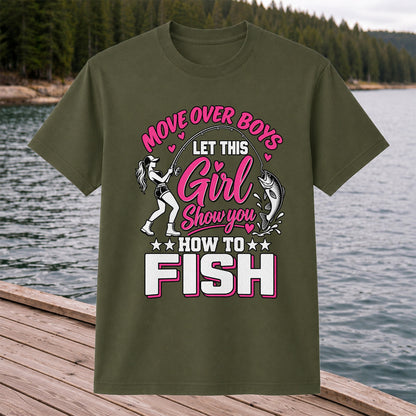 Move Over Boys Let This Girl Show You How to Fish Women's Fishing T-Shirt