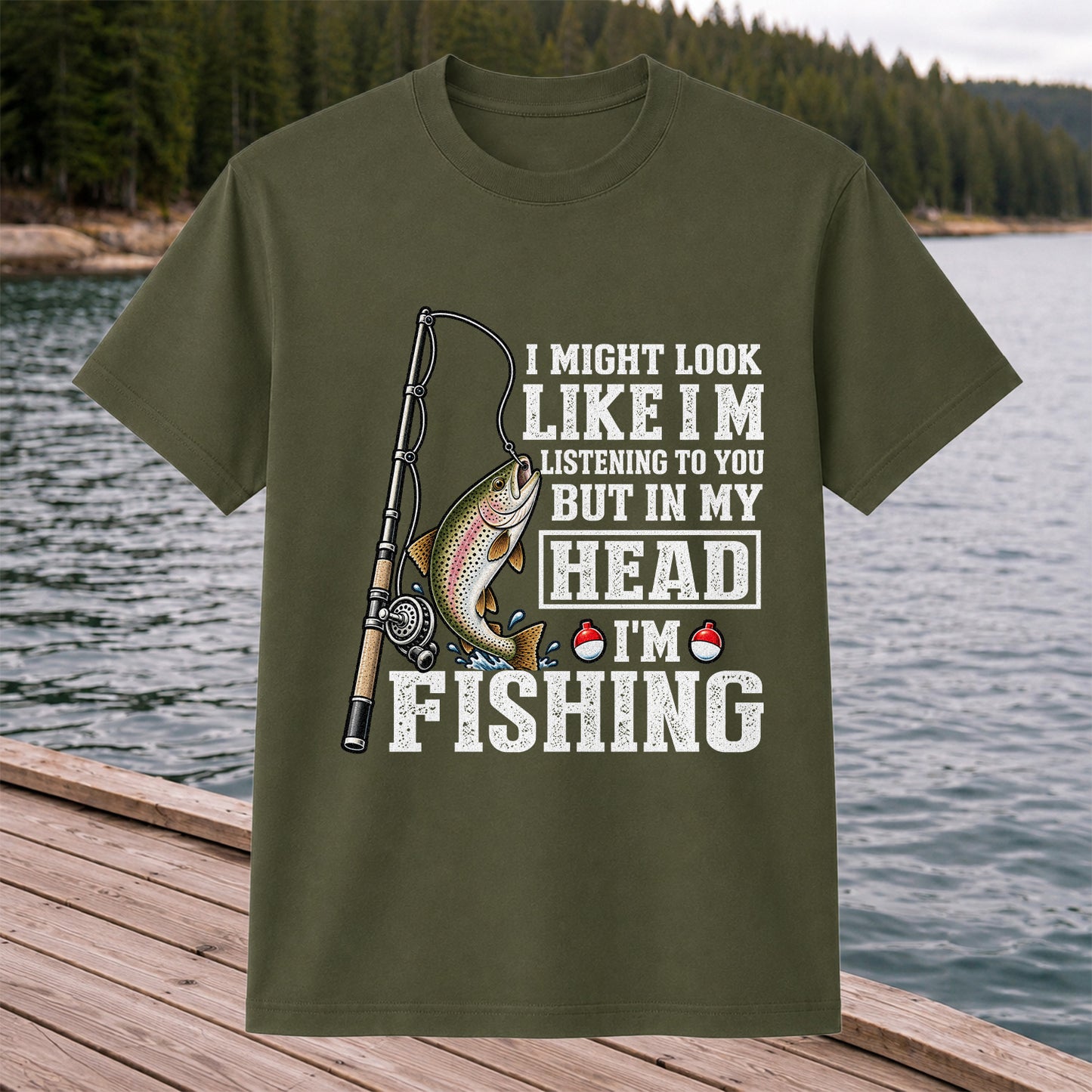 I Might Look Like I'm Listening to You But in My Head I'm Fishing Rainbow Trout T-Shirt