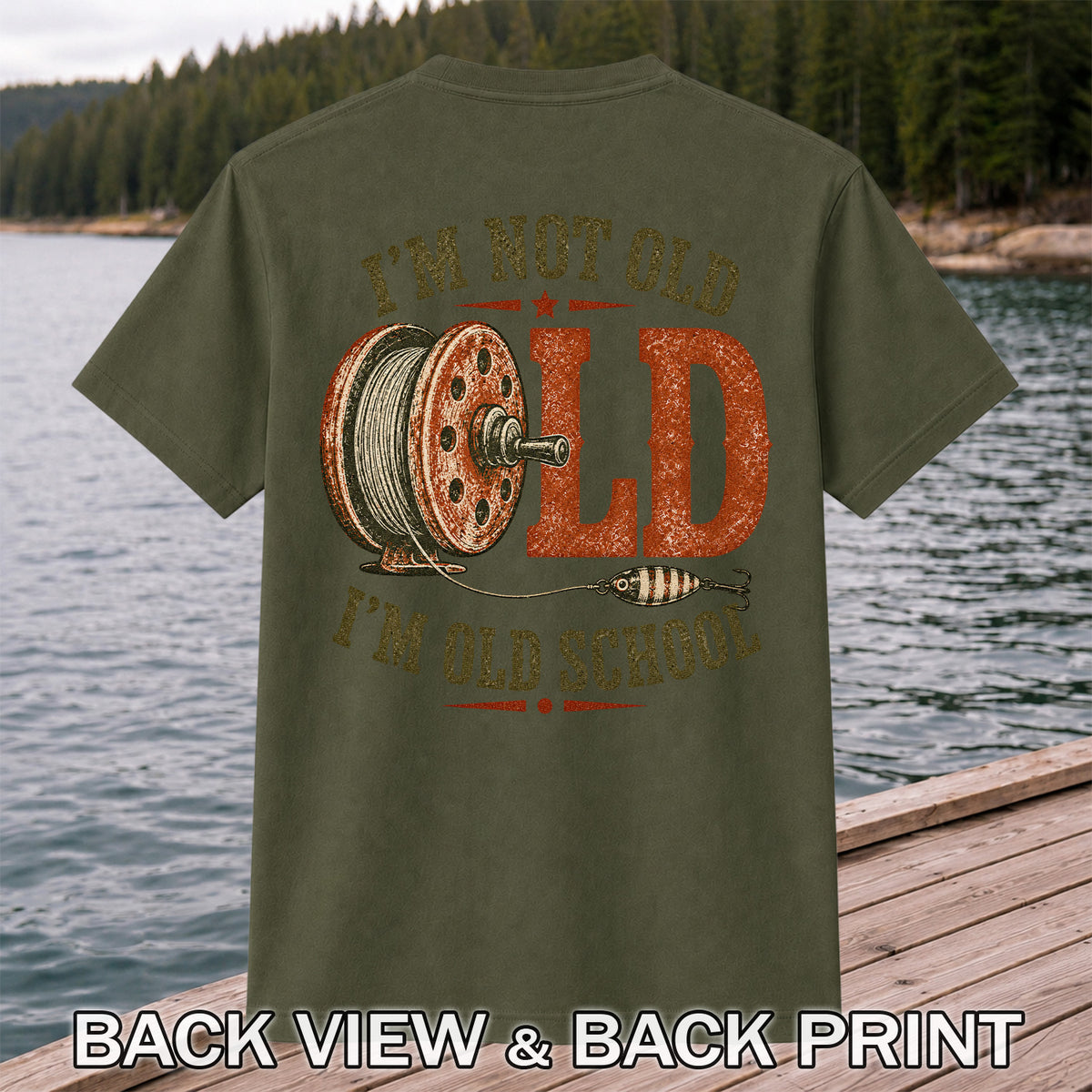 I’m Not Old I’m Old School Fishing Graphic T-Shirt | Back Print