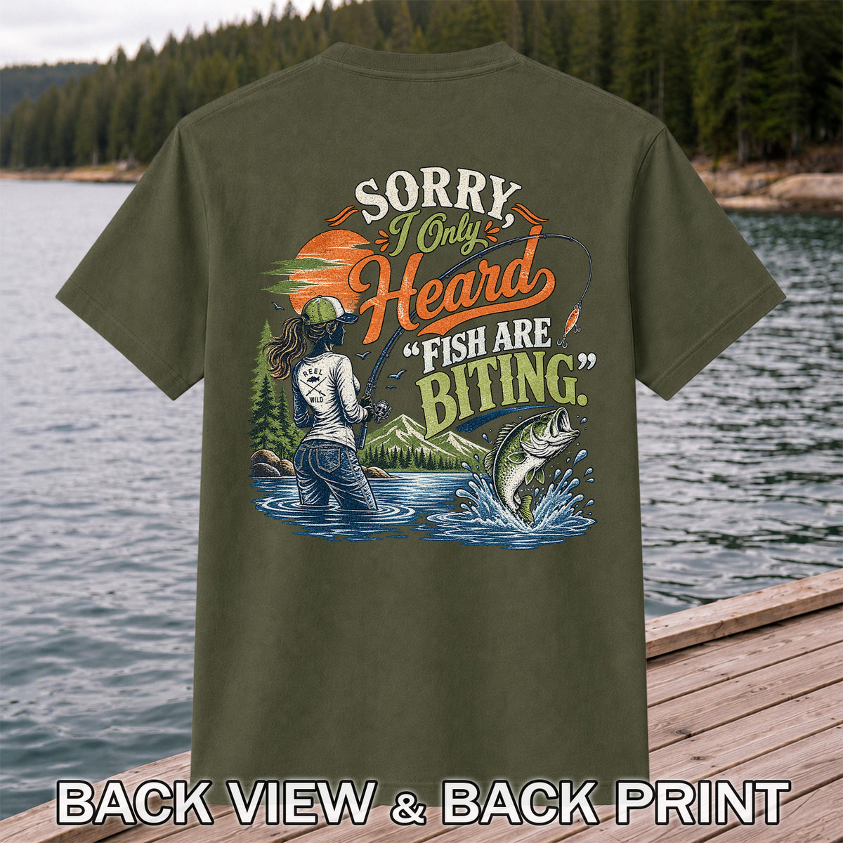 Sorry I Only Heard Fish Are Biting Fishing Graphic T-Shirt | Back Print